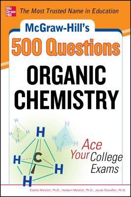 McGraw Hills 500 Organic Chemistry Questions