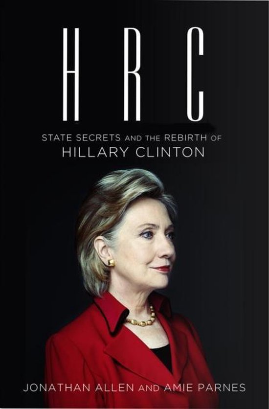 9780091954482-HRC-State-Secrets-and-the-Rebirth-of-Hillary-Clinton