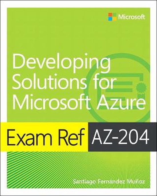 9780136798330-Exam-Ref-AZ-204-Developing-Solutions-for-Microsoft-Azure