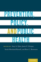 9780190224653-Prevention-Policy-and-Public-Health