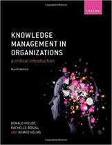 Knowledge Management in Organizations: A critical introduction