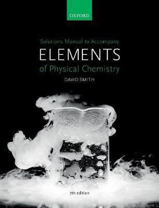 9780198798651-Solutions-Manual-to-accompany-Elements-of-Physical-Chemistry-7e