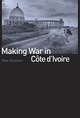 9780226514604-Making-War-in-Cote-dIvoire