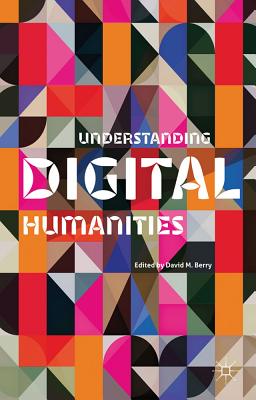 9780230292659-Understanding-Digital-Humanities