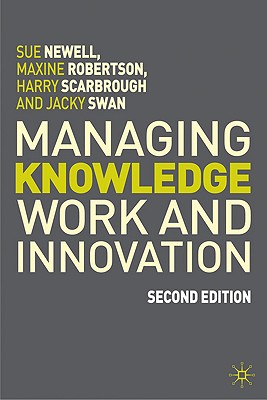 Managing Knowledge Work and Innovation 2nd Edi
