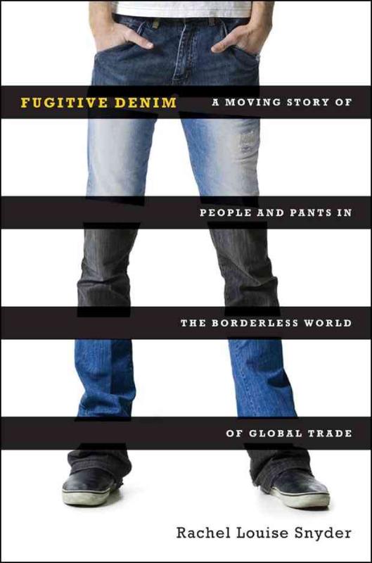 9780393061802-Fugitive-Denim--A-Moving-Story-of-People-and-Pants-in-the-Borderless-World-of-Global-Trade