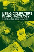 9780415167703 Using Computers in Archaeology