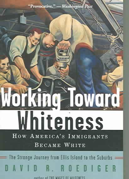 9780465070749-Working-Toward-Whiteness