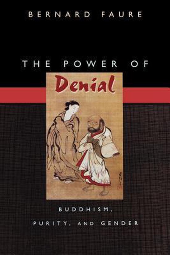 9780691091716 The Power of Denial  Buddhism Purity and Gender