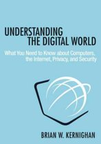 Understanding the Digital World: What You Need to Know about Computers, the Internet, Privacy, and Security