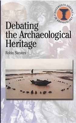 9780715629567-Debating-the-Archaeological-Heritage