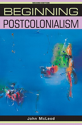 9780719078583-Beginning-Postcolonialism