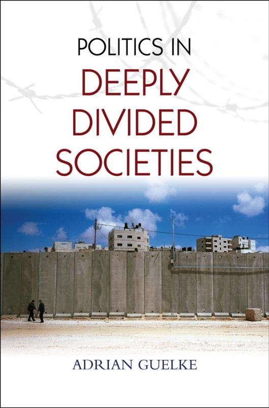 9780745648507 Politics in Deeply Divided Societies