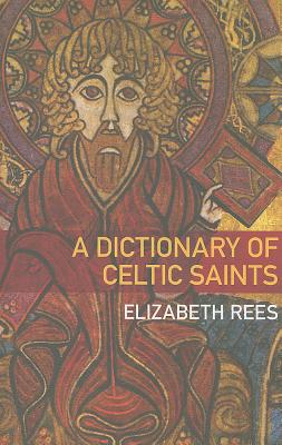 9780752463056-A-Dictionary-of-Celtic-Saints