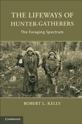 9781107607613-The-Lifeways-of-Hunter-Gatherers