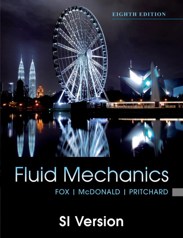 9781118026410 Fox and Mcdonalds Introduction to Fluid Mechanics 8th Edition International Student Version