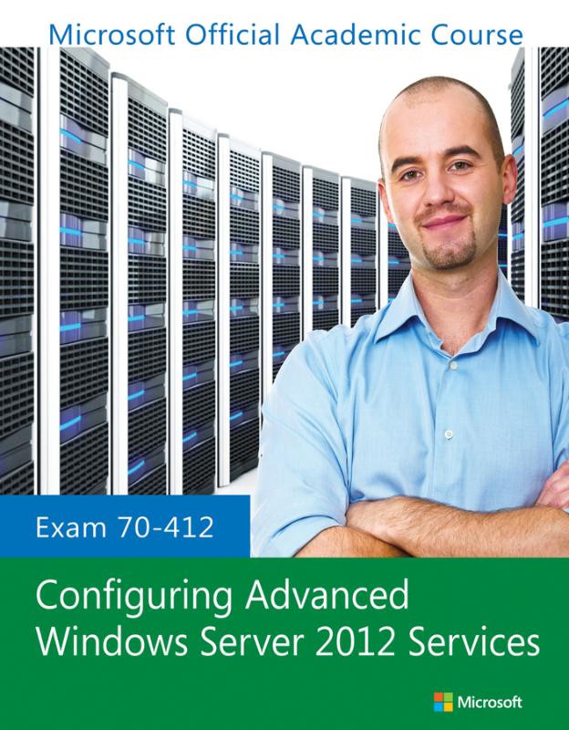 9781118511596 Exam 70412 Configuring Advanced Windows Server 2012 Services