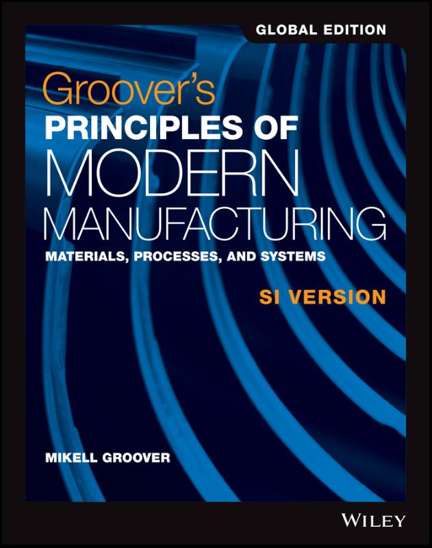 9781119249122-Groovers-Principles-of-Modern-Manufacturing