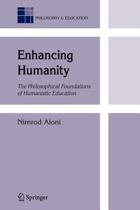 Enhancing Humanity; The Philosophical Foundations of Humanistic Education