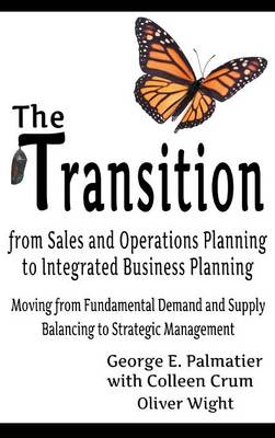 9781457518256-The-Transition-from-Sales-and-Operations-Planning-to-Integrated-Business-Planning