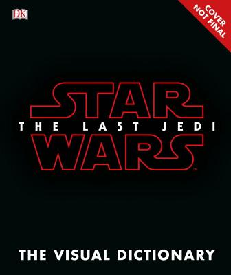 9781465455512-Star-Wars-the-Last-Jedi-the-Visual-Dictionary