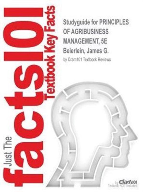 9781497024540 Studyguide for PRINCIPLES OF AGRIBUSINESS MANAGEMENT 5E by Beierlein James G ISBN 9781478605669