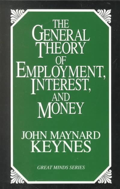 9781573921398 The General Theory of Employment Interest and Money