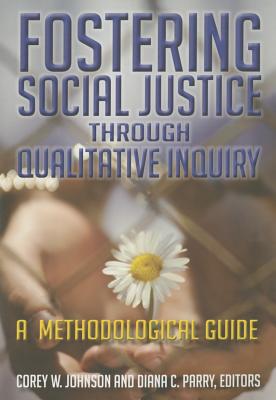 Fostering Social Justice Through Qualitative Inquiry