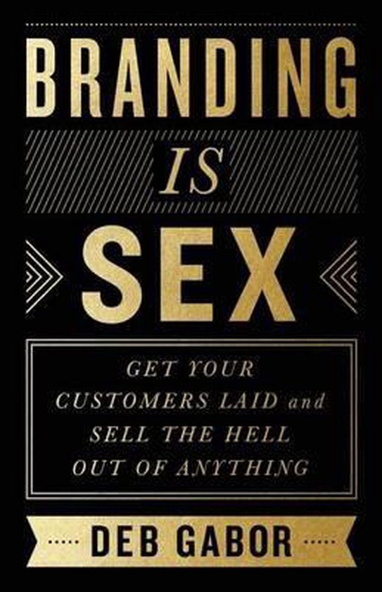 9781619614277-Branding-Is-Sex-Get-Your-Customers-Laid-and-Sell-the-Hell-Out-of-Anything