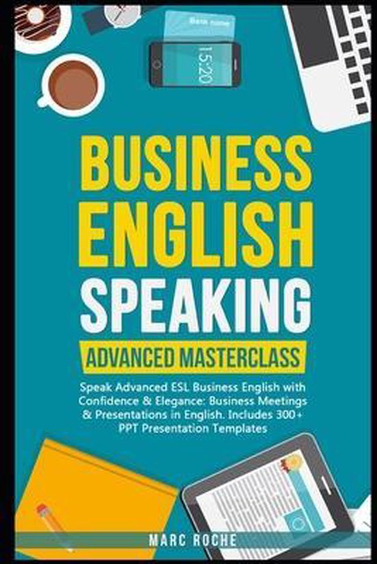 9781699525593-Business-English-Speaking-Advanced-Masterclass---Speak-Advanced-ESL-Business-English-with-Confidence--Elegance-Business-Meetings--Presentatio