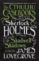 9781785652912-The-Cthulhu-Casebooks---Sherlock-Holmes-and-the-Shadwell-Shadows