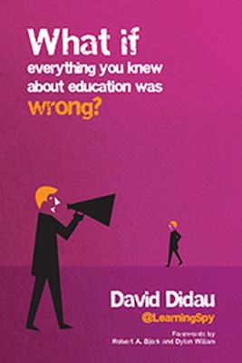 9781785831577-What-If-Everything-You-Knew-About-Education-Was-Wrong