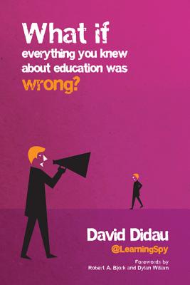 9781845909635-What-If-Everything-You-Knew-About-Education-Was-Wrong