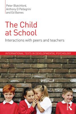9781848723009 The Child at School Interactions with Peers and Teachers 2nd Edition