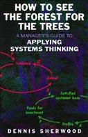 9781857883114 Seeing the Forest for the Trees A Managers Guide to Applying Systems Thinking