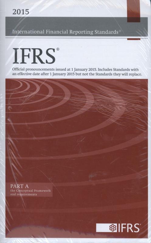 9781909704718 2015 International Financial Reporting Standards IFRS Red Book Official Pronouncements Issued at 1 January 2015  Includes Standards with an Effective Date After 1 January 2015 but Not the Standards They Will Replace Part A