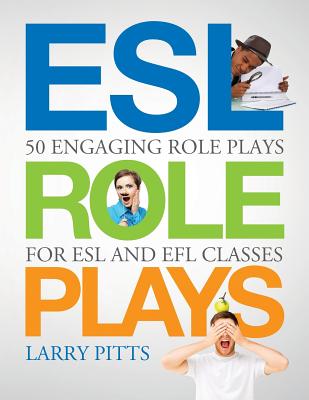 9781942116073 ESL Role Plays 50 Engaging Role Plays for ESL and EFL Classes