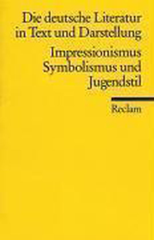 9783150096499-Die-deutsche-Literatur-13-Impressionismus-Symbolismus-und-Jugendstil