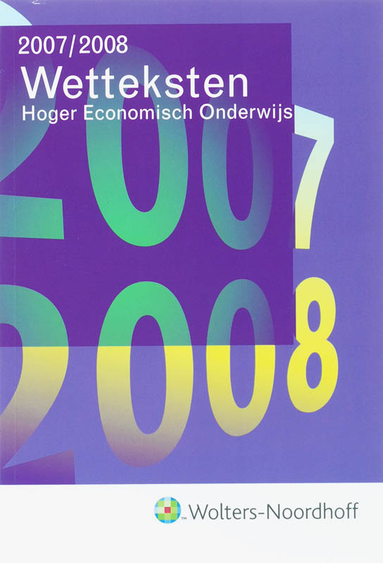 9789001074364-Wetteksten-Hoger-Economisch-Onderwijs-20072008-druk-23