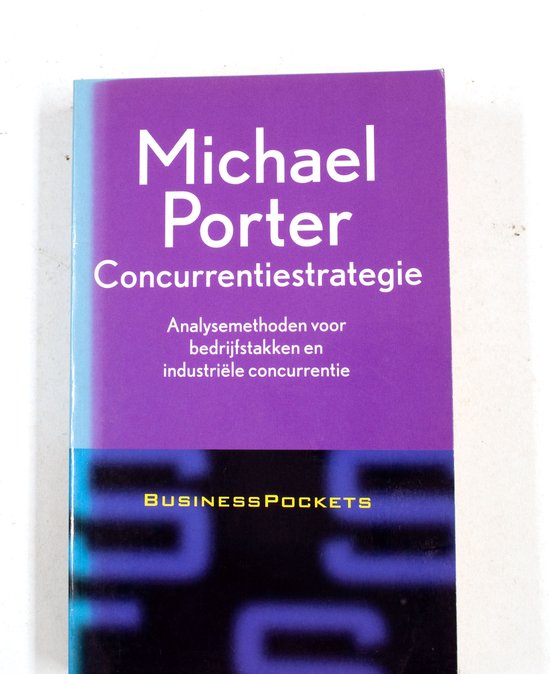 9789001078645 Concurrentiestrategie  analysemethode voor bedrijfstakken en industrile concurrenten