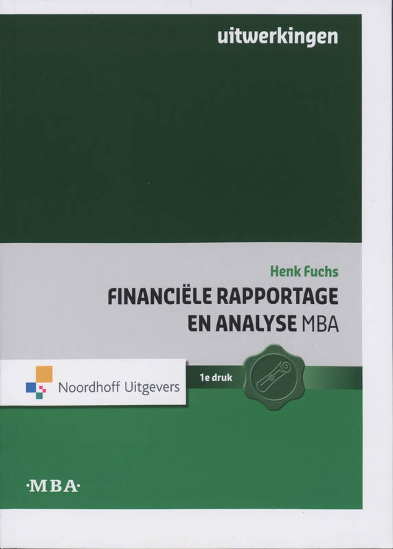 9789001713553-Financiele-Rapportage-en-Analyse-MBA-deel-Uitwerkingen-druk-1