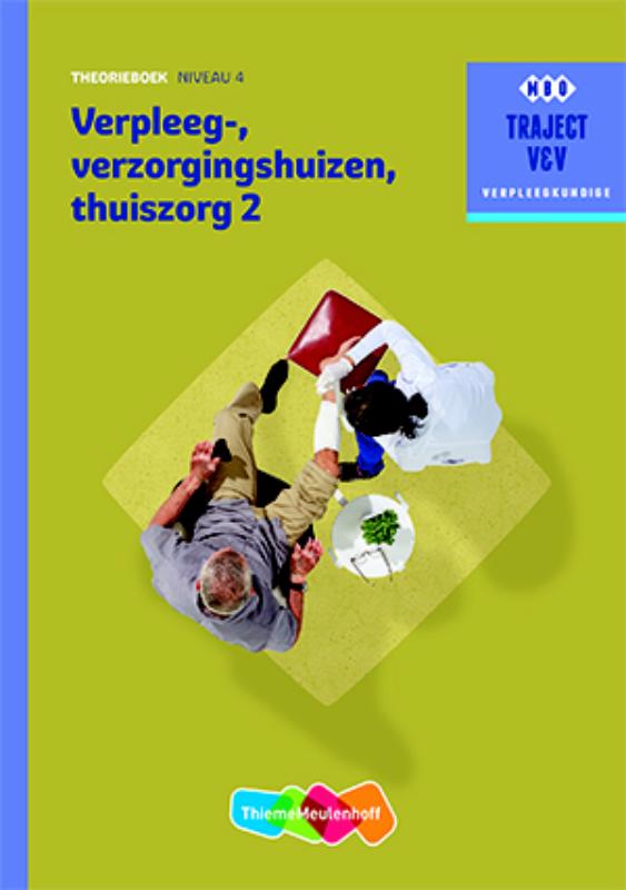 9789006910421 Traject VV   Verpleeg Verzorgingshuizen Thuiszorg 2  niveau 4 Theorieboek