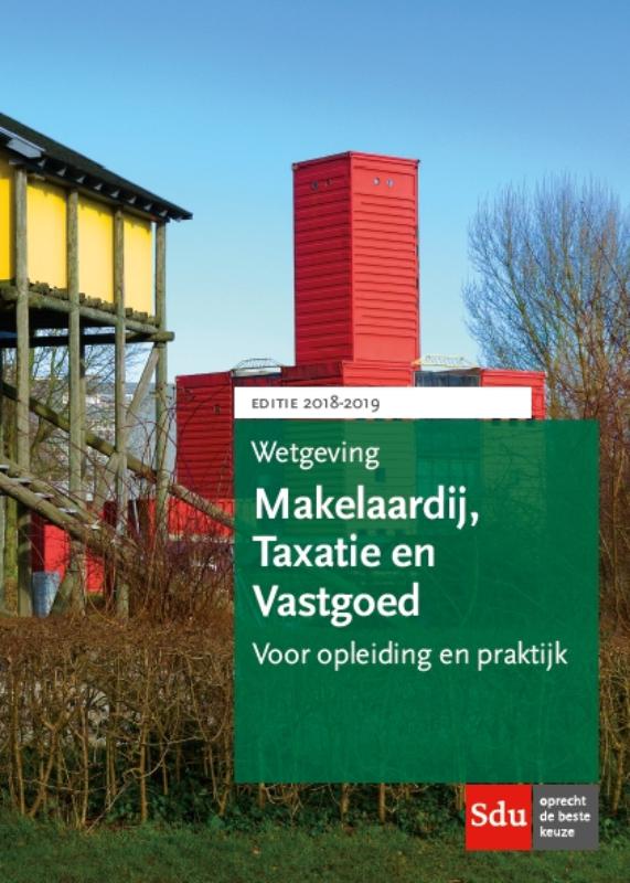 9789012402347 Educatieve wettenverzameling    Wetgeving Makelaardij Taxatie en Vastgoed Studiejaar 20182019