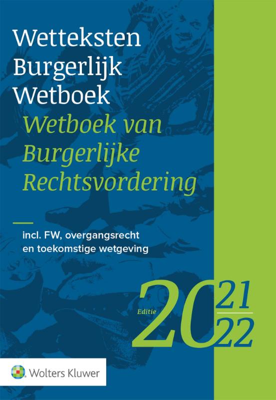 9789013162066 Wetteksten Burgerlijk WetboekWetboek van Burgerlijke Rechtsvordering 20212022