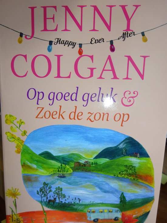 9789021033846-Op-goed-geluk-amp-Zoek-de-zon-op-Jenny-Colgan
