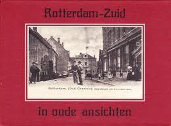 9789028833241-Rotterdam-Zuid-in-oude-ansichten