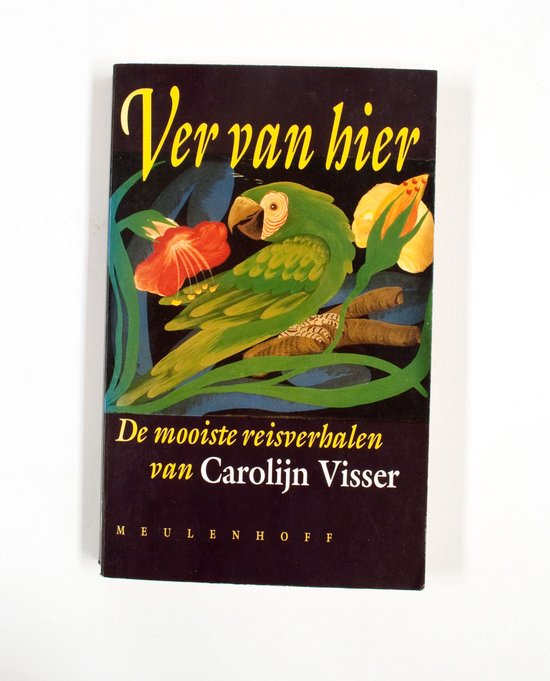 9789029043083 Ver van hier de mooiste reisverhalen van Visser