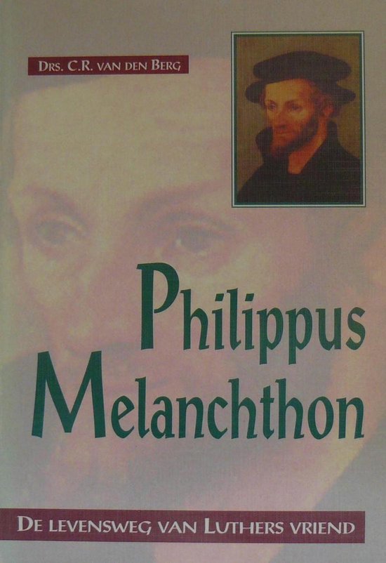 9789033109782-Philippus-Melanchthon-de-levensweg-van-Luthers-vriend