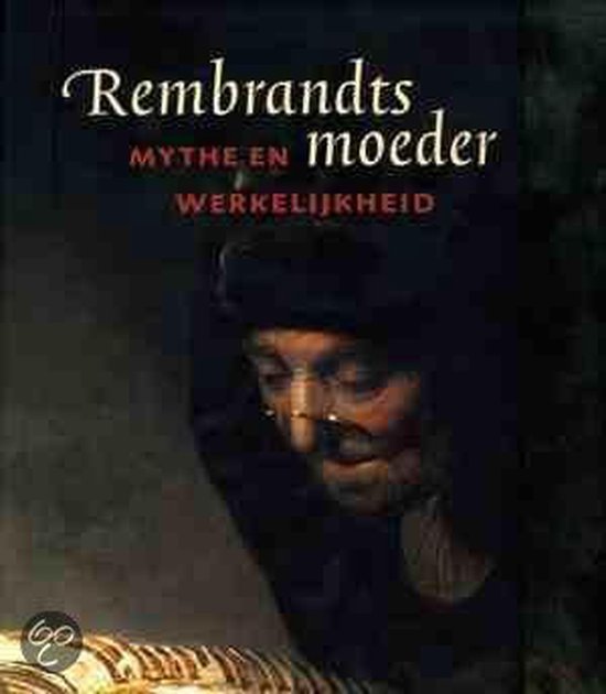 9789040081729-Rembrandts-moeder--mythe-en-werkelijkheid
