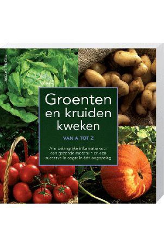 9789043822718 Groenten en Kruiden Kweken van A tot Z